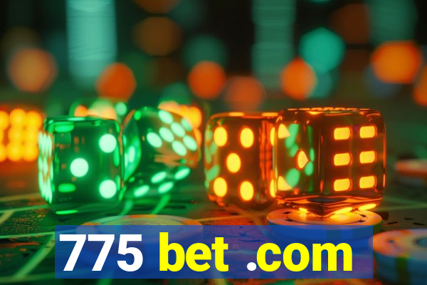 775 bet .com